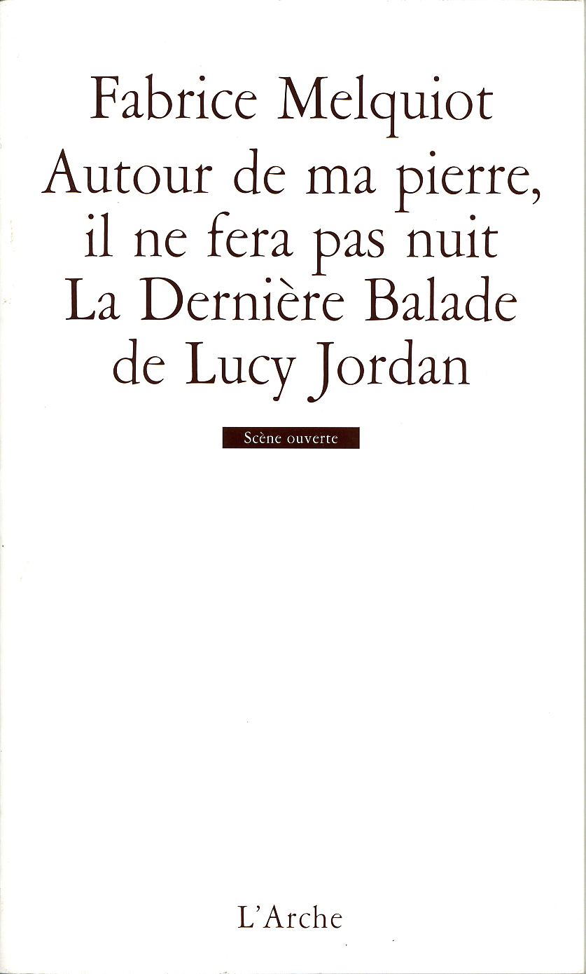 Autour de ma pierre, il ne fera pas nuit / La Dernière Balade de Lucy Jordan