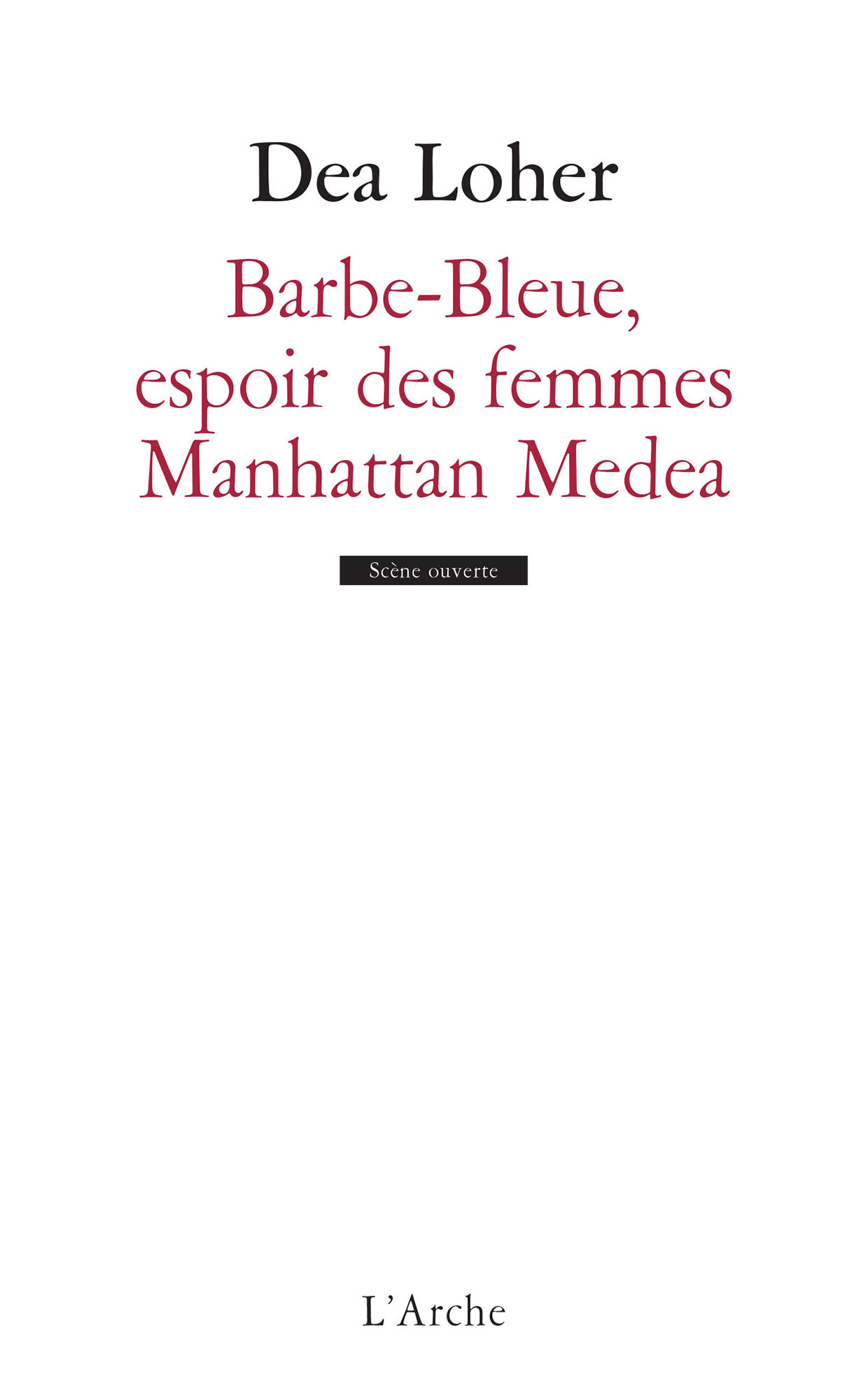 Barbe-Bleue, espoir des femmes / Manhattan Medea