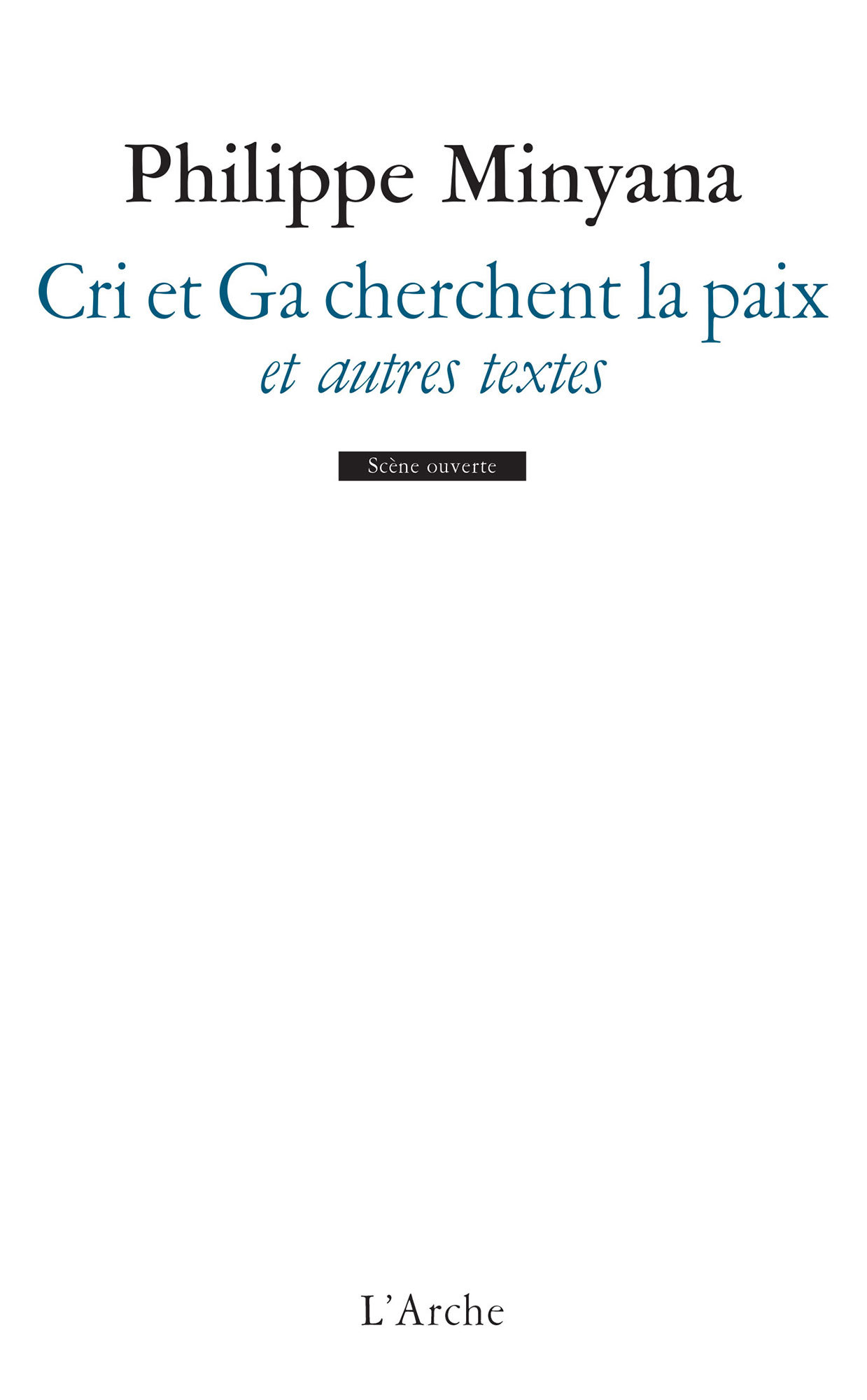 Cri et Ga cherchent la paix, et autres textes