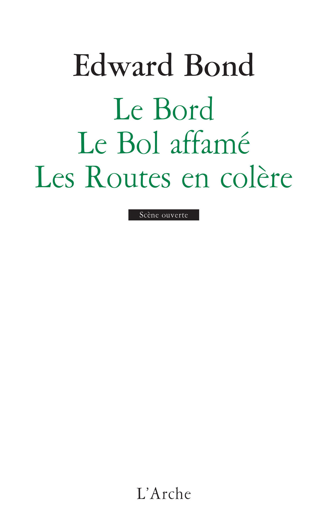 Le Bord / Le Bol affamé / Les Routes en colère