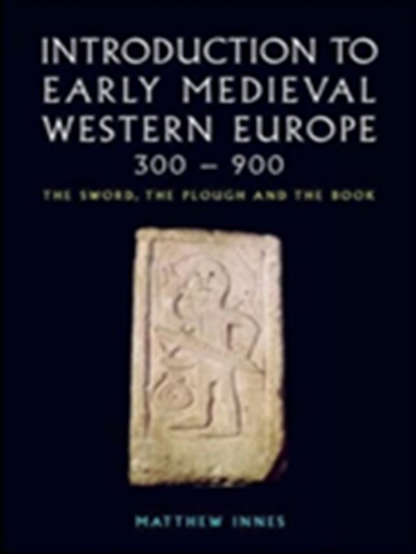 Introduction to Early Medieval Western Europe, 300–900