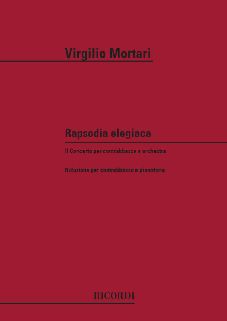 VIRGILIO MORTARI : RAPSODIA ELEGIACA II CONCERTO PER CONTRABBASSO E ORCHESTRA - CONTREBASSE & PIANO