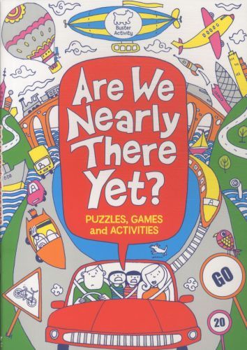 ARE WE NEARLY THERE YET ?