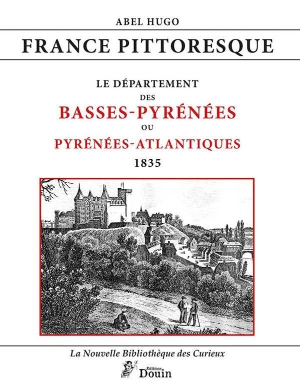 Le département des Basses-Pyrénées ou Pyrénées-Atlantique 1835