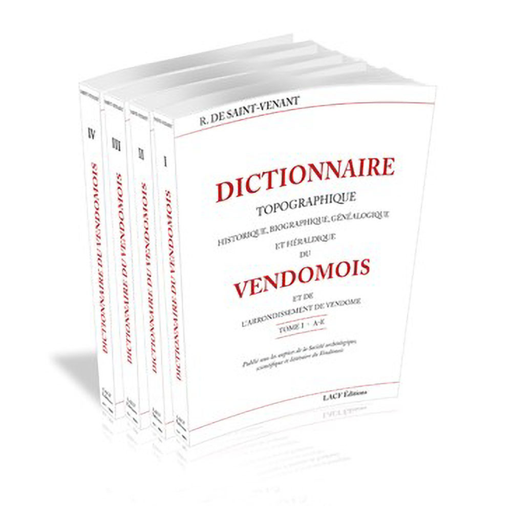 Dictionnaire Vendômois Tomes 1 à 4