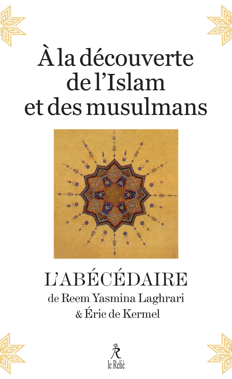 À la découverte de l'Islam et des musulmans - L'abécédaire