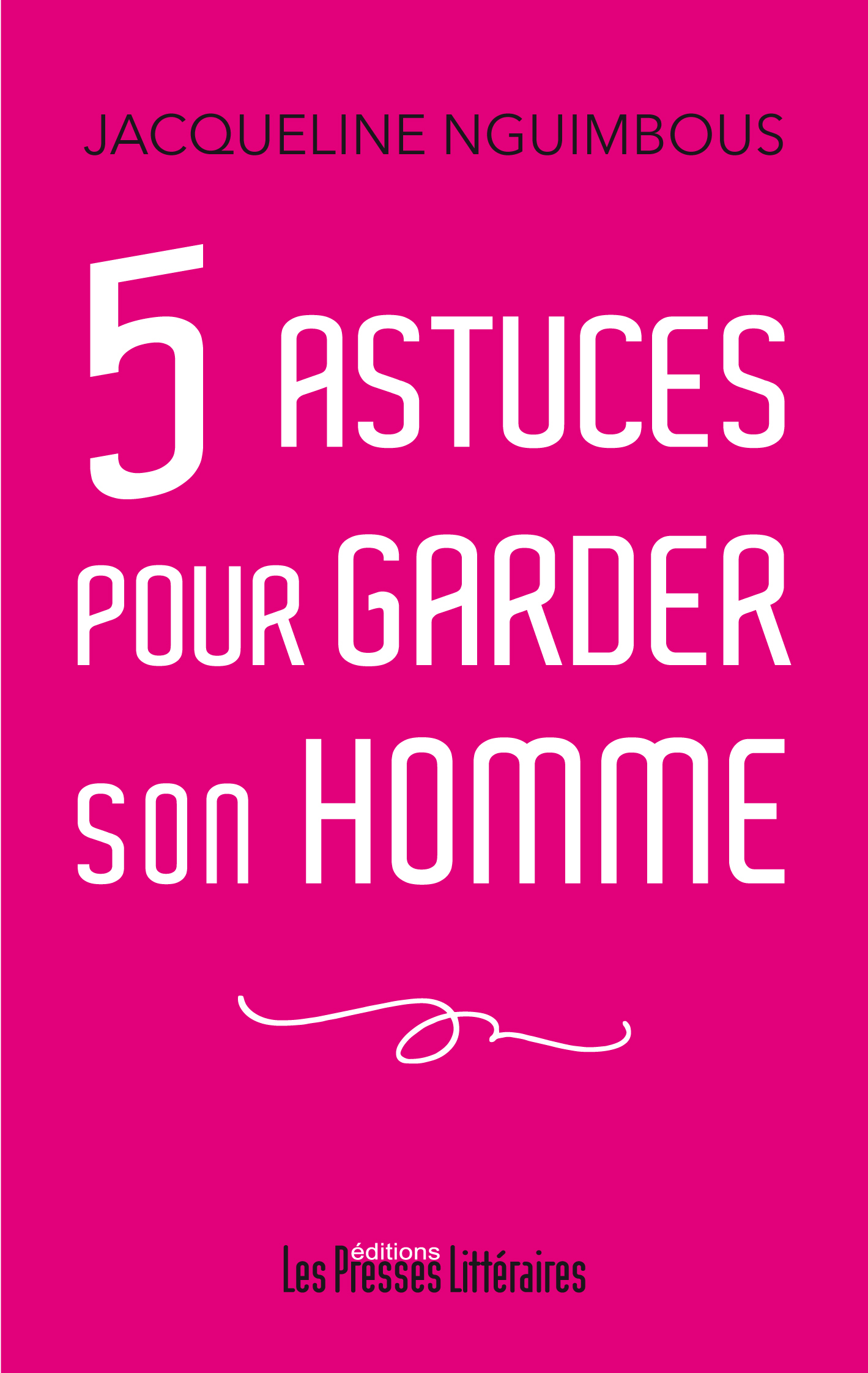 5 ASTUCES POUR GARDER SON HOMME