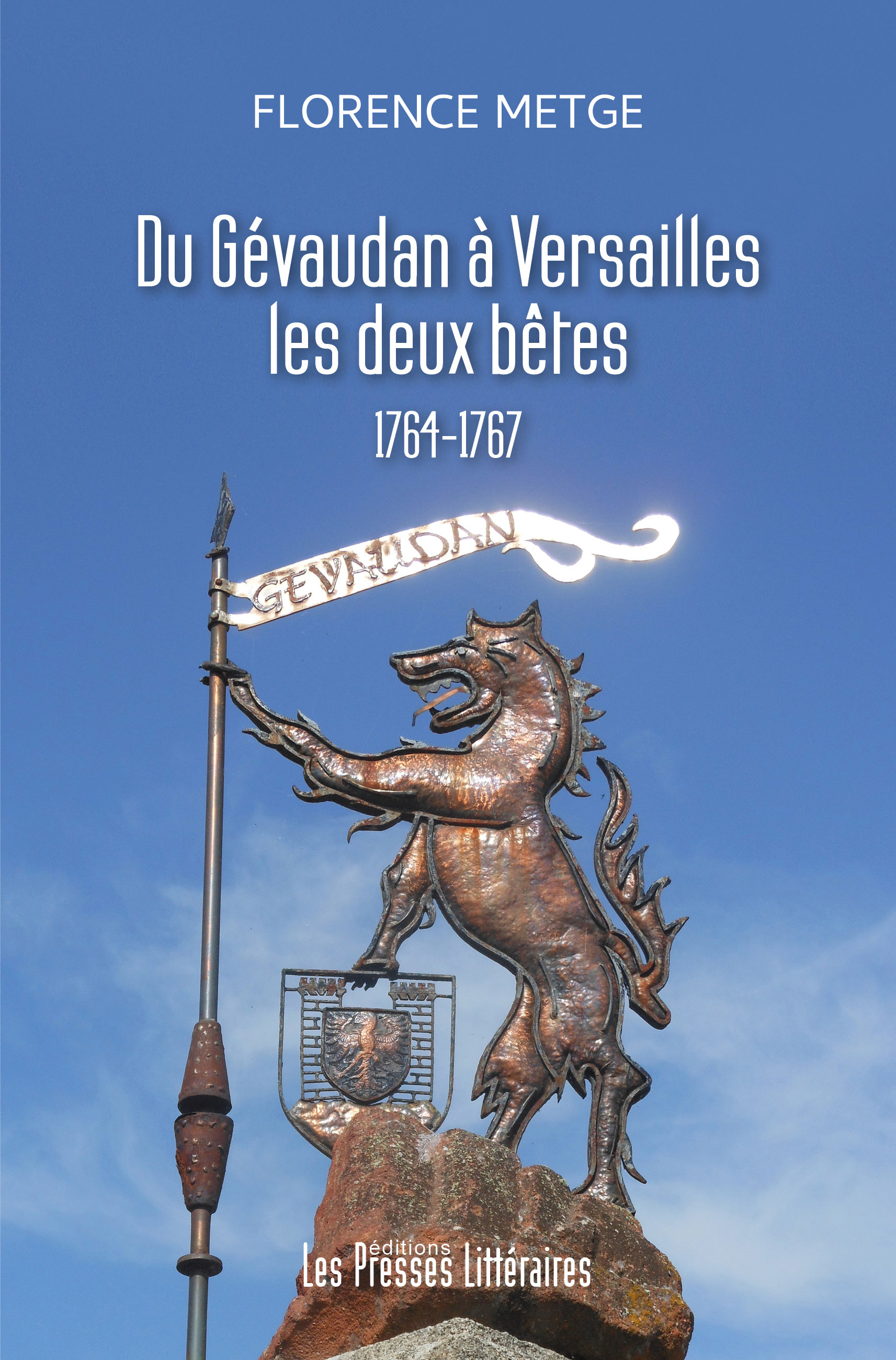 Du Gévaudan à Versailles : les deux bêtes 1764-1767