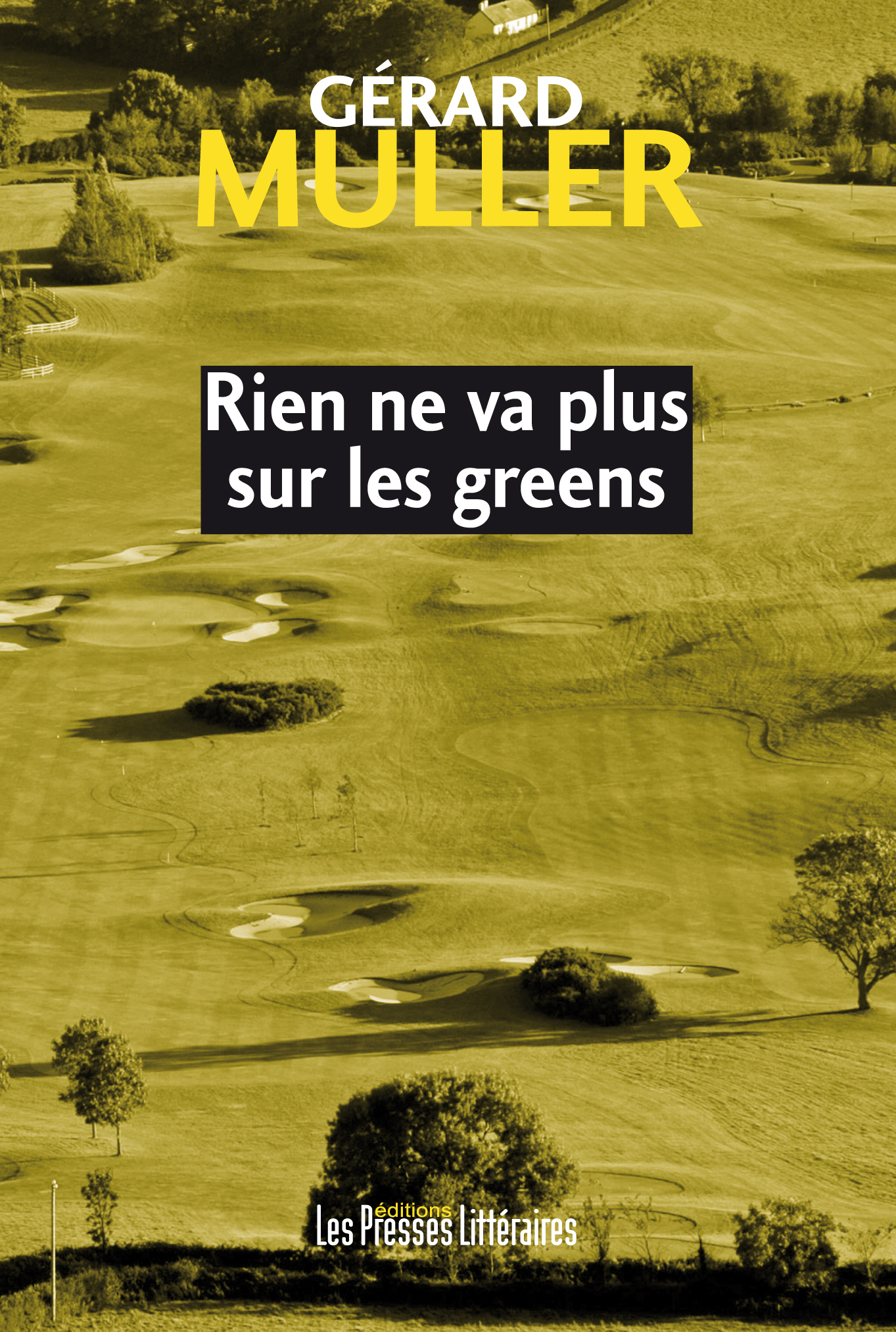 RIEN NE VA PLUS SUR LES GREENS
