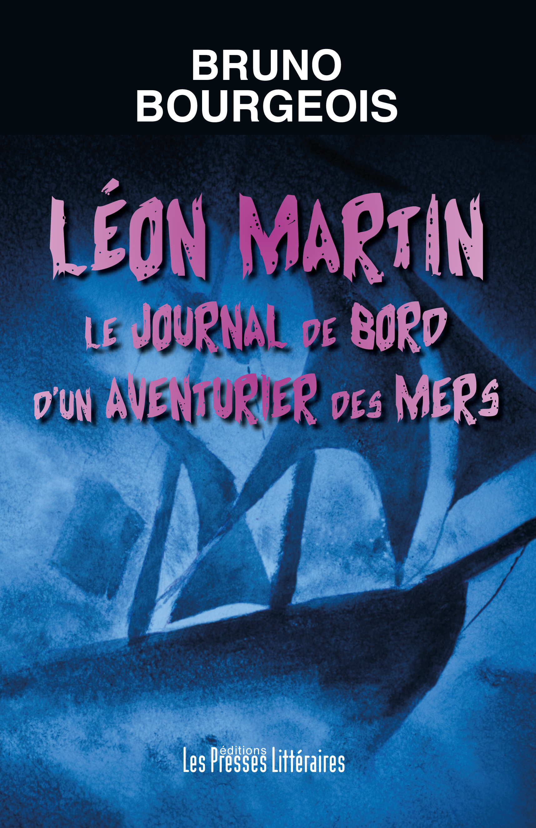 LEON MARTIN LE JOURNAL DE BORD D'UN AVENTURIER DES MERS