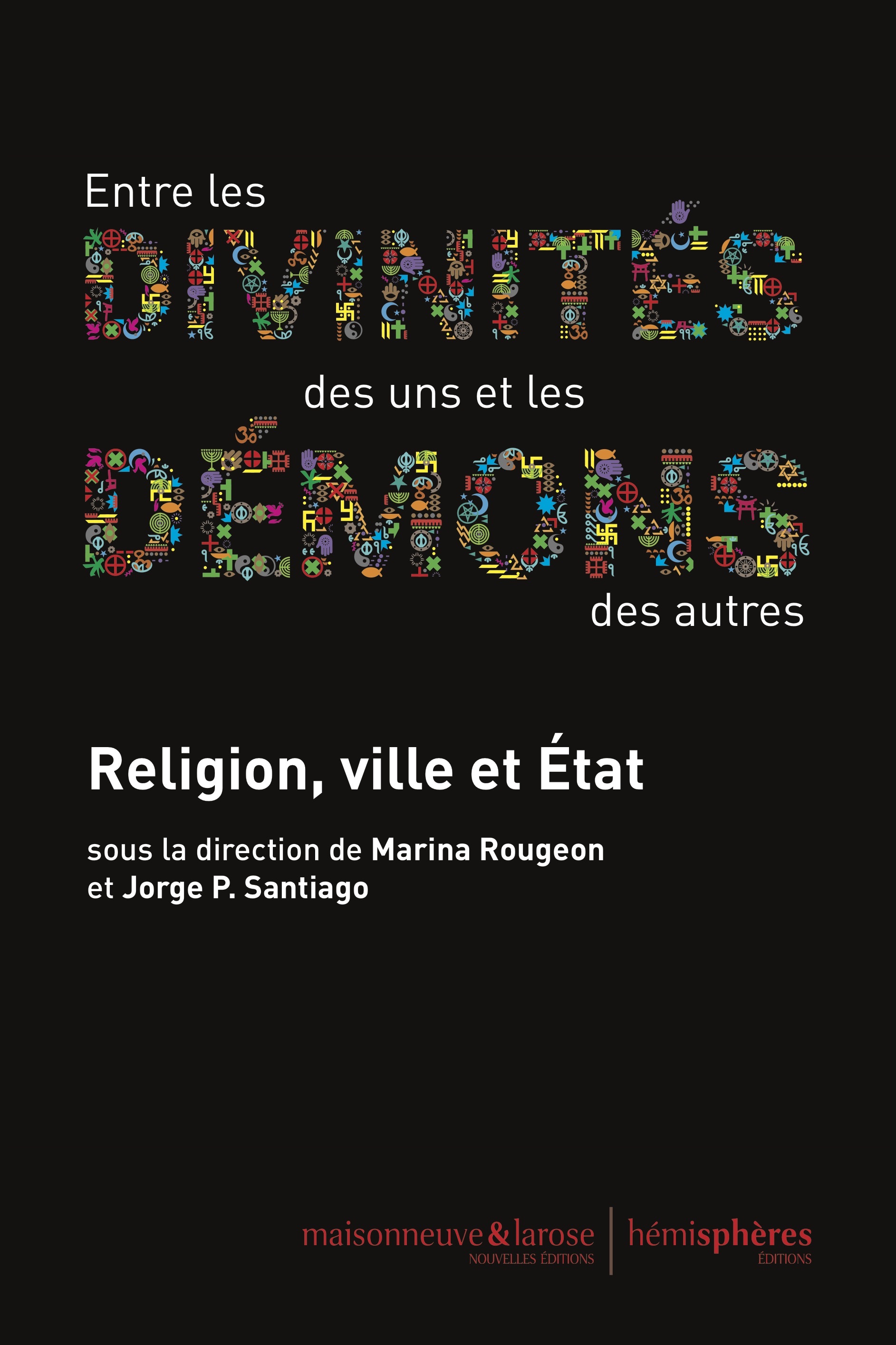 Entre les divinités des uns et les démons des autres
