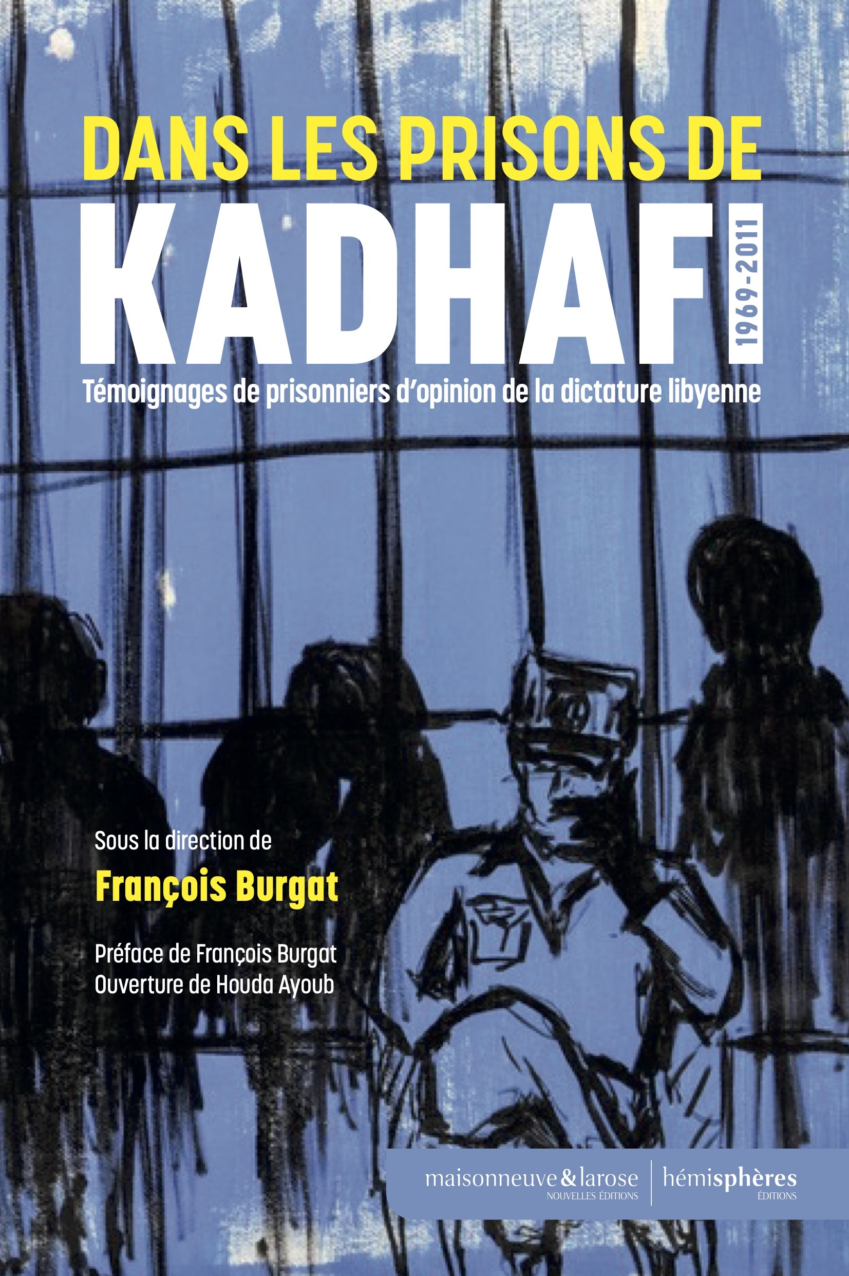 Dans les prisons de Kadhafi. 1969-2011