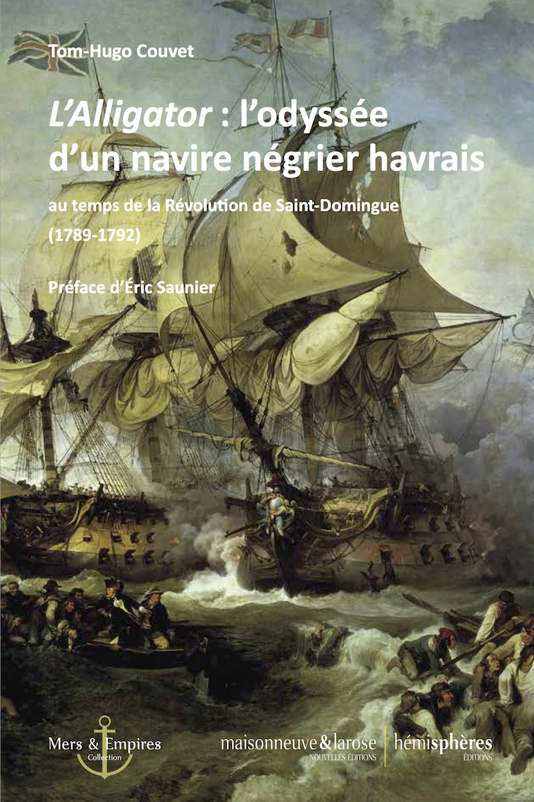 L'Alligator : l'odyssée d'un navire négrier havrais
