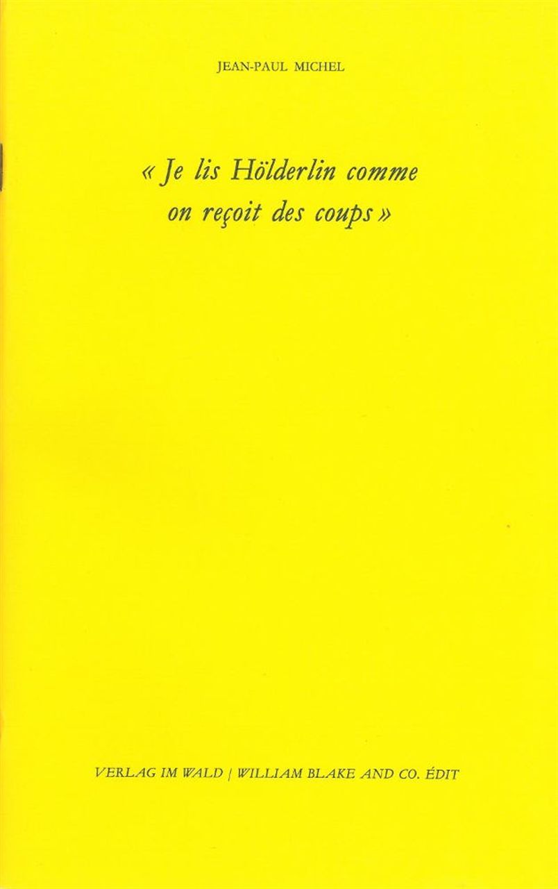 "Je lis Hölderlin comme on reçoit des coups"