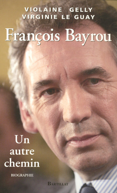 François Bayrou un autre chemin