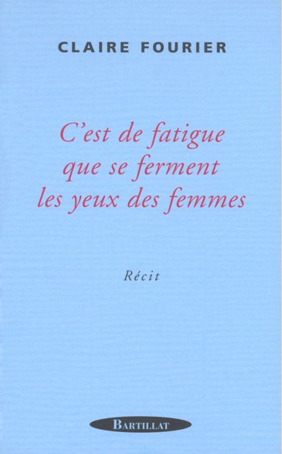 C'est de la fatigue que se ferment les yeux des femmes