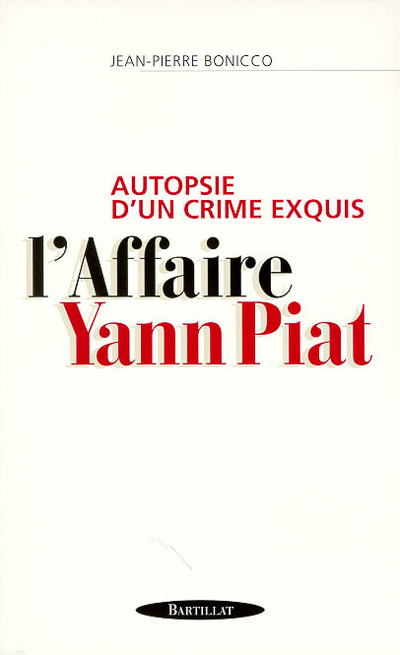 AUTOPSIE D UN CRIME EXQUIS L AFFAIRE YANN PIAT