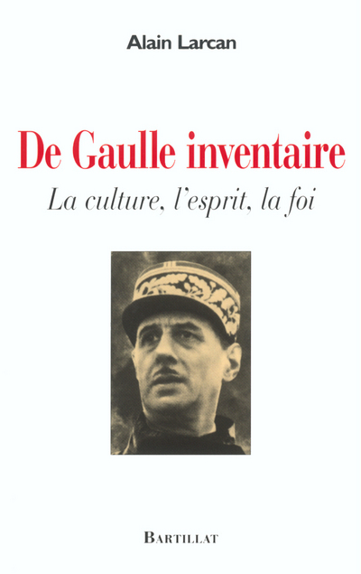 De Gaulle inventaire la culture, l'esprit, la foi