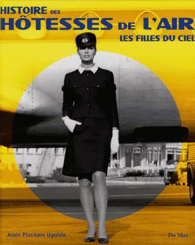Histoire des hôtesses de l'air, les filles du ciel