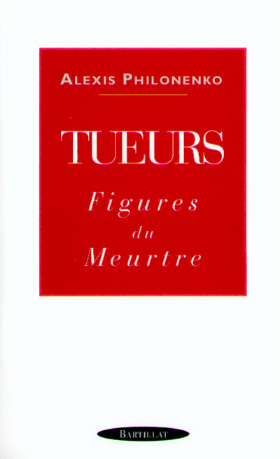 TUEURS FIGURES DU MEURTRE