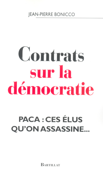 Contrats sur la démocratie PACA ces élus qu'on assassine