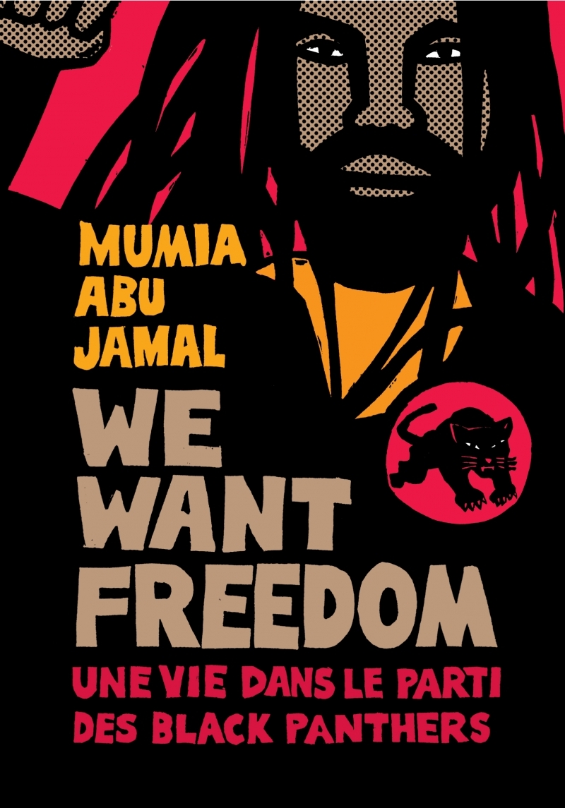 WE WANT FREEDOM - UNE VIE DANS LE PARTI DES BLACK PANTHERS