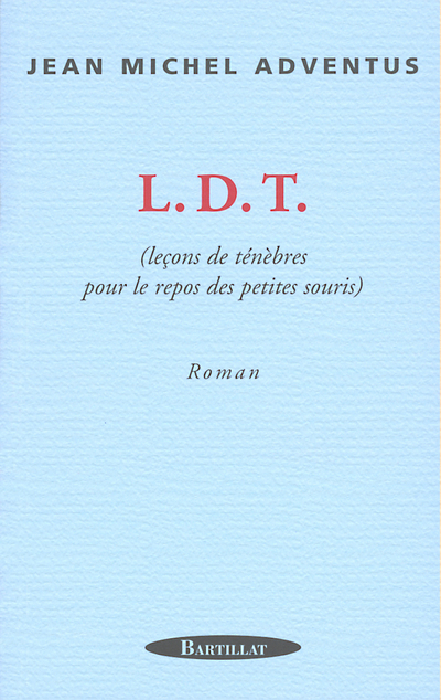 L D T Leçons de ténèbres pour le repos des petites souris