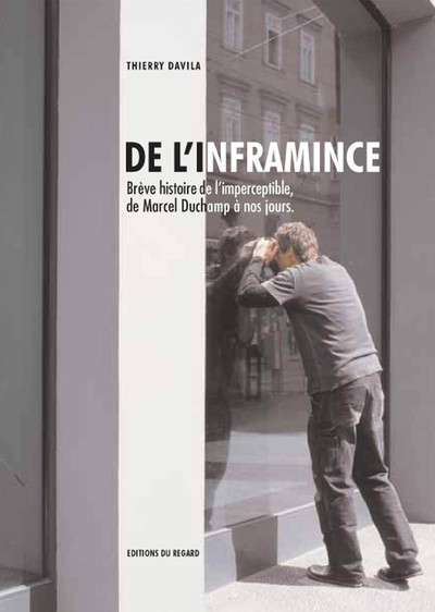 De l'inframince. Brève histoire de l'imperceptible de Marcel Duchamp à nos jours
