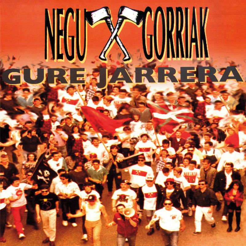 NEGU GORRIAK * GURE JARRERA