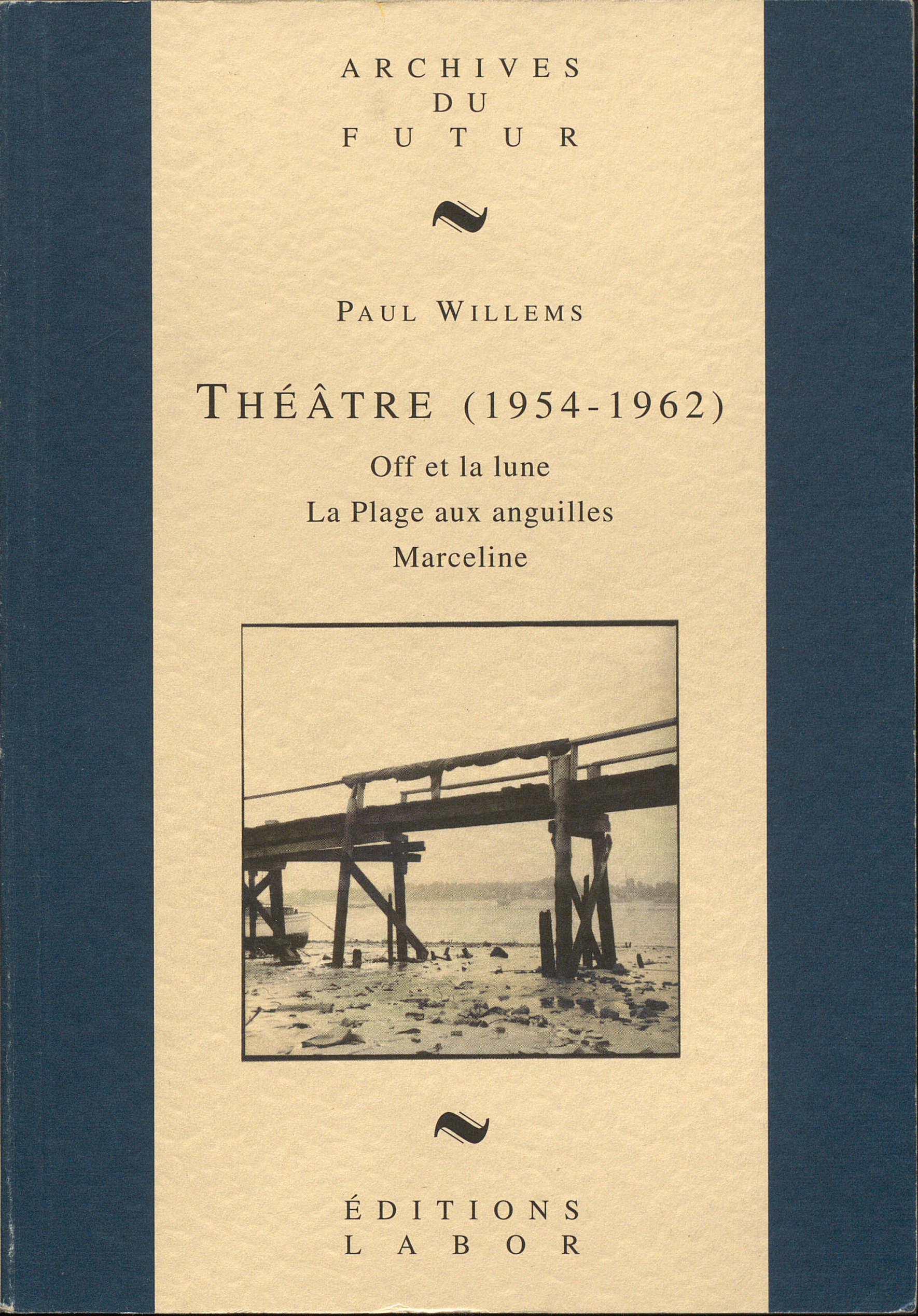 THEATRE (1954 - 1962 ) : OFF ET LA LUNE ; LA PLAGE AUX ANGUILLES ; MARCELINE