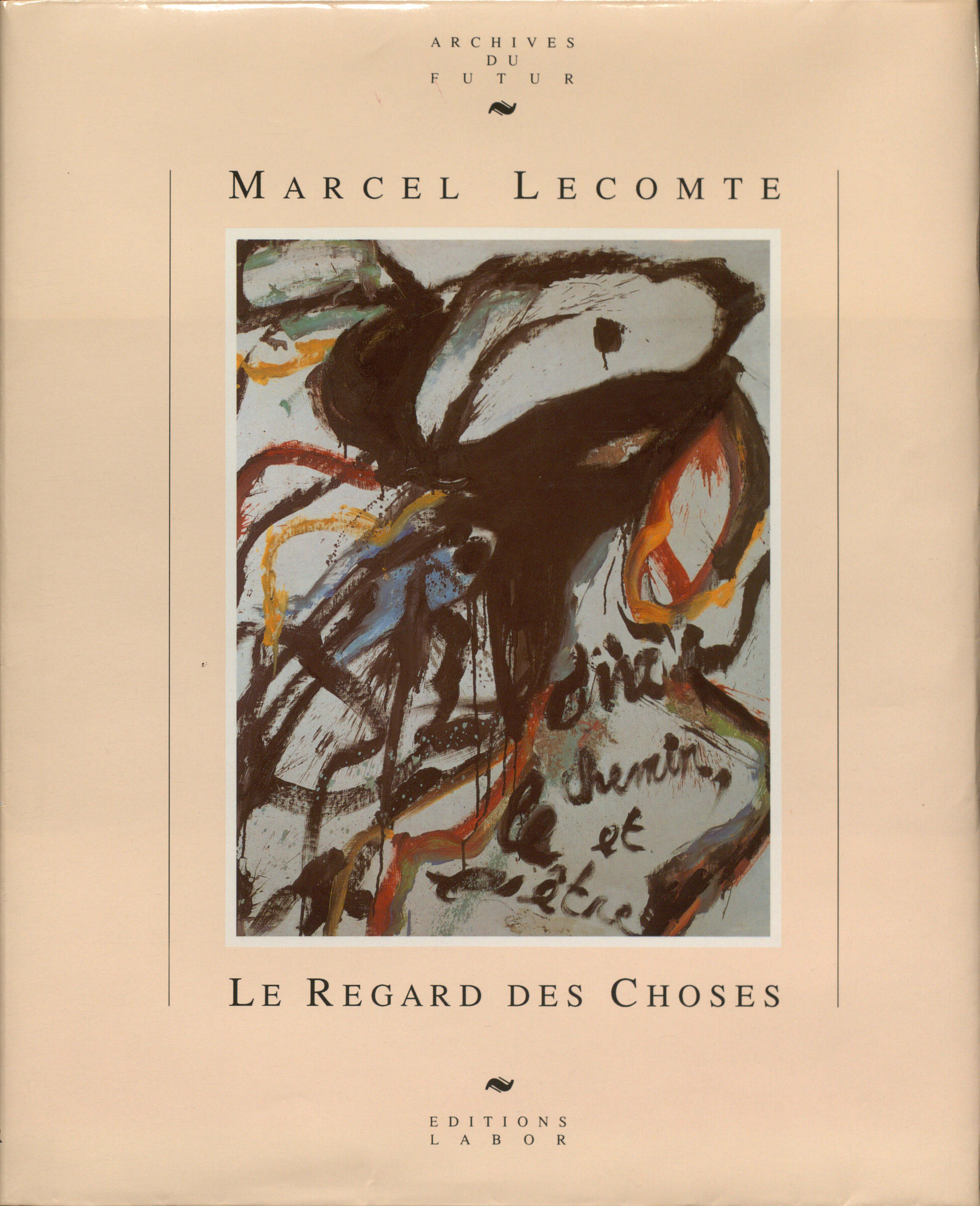 LE REGARD DES CHOSES : CHOIX DE CHRONIQUES ARTISTIQUES ET DE PREFACES D'EXPOSITIONS