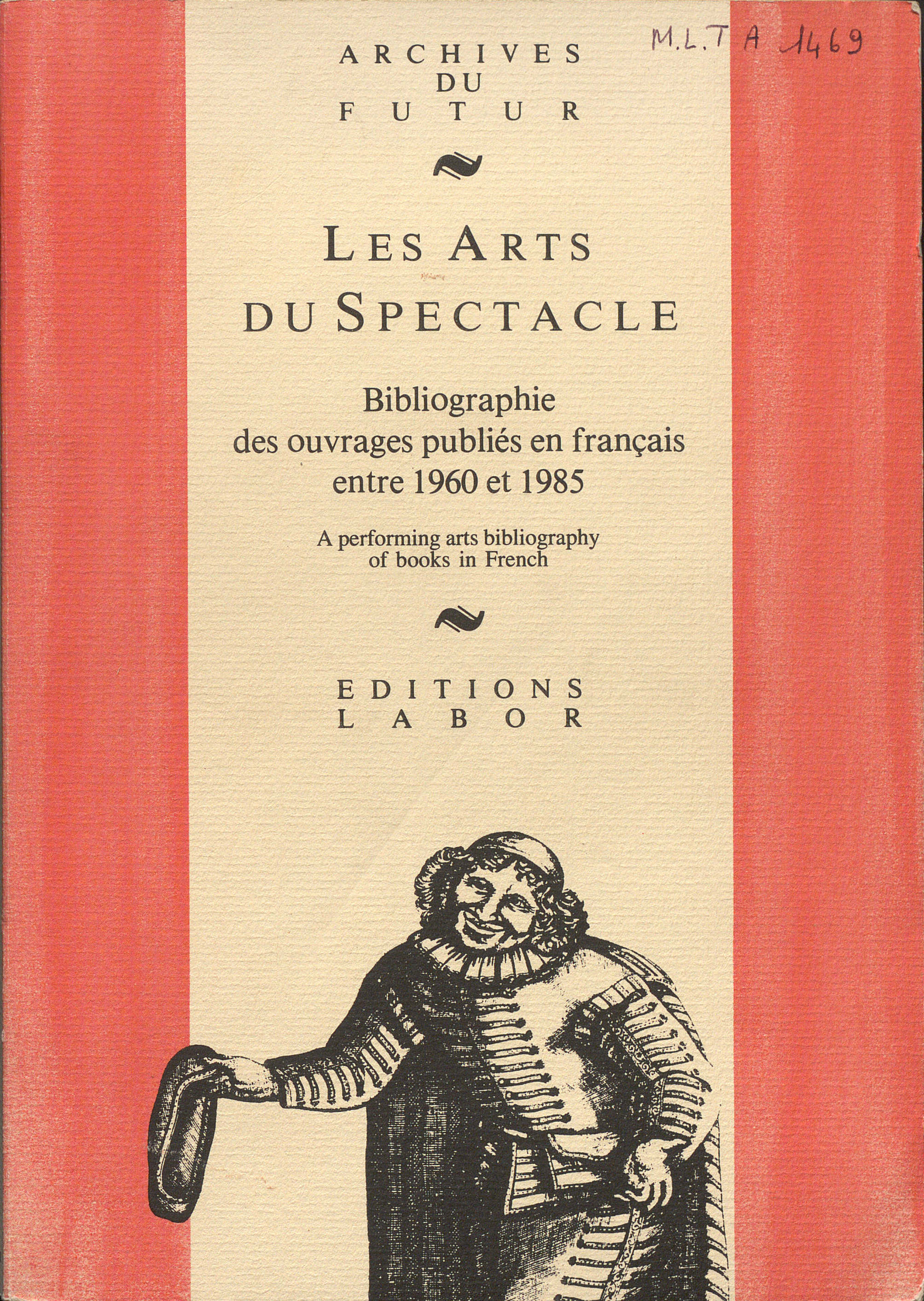 LES ARTS DU SPECTACLE : OUVRAGES EN LANGUE FRANCAISE CONCERNANT THEATRE, MUSIQUE, DANSE, MIME, MARIO