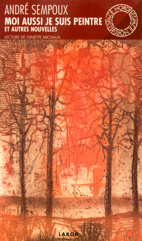 MOI AUSSI JE SUIS PEINTRE, ET AUTRES NOUVELLES