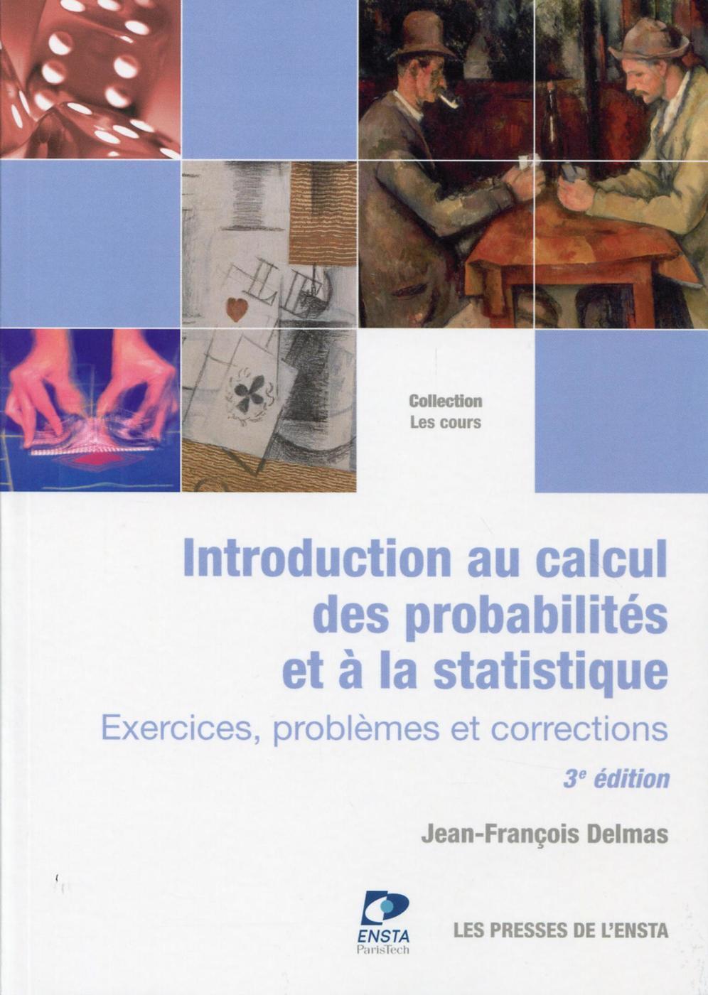 Introduction au calcul des probabilités et à la statistique - Exercices, problèmes et corrections
