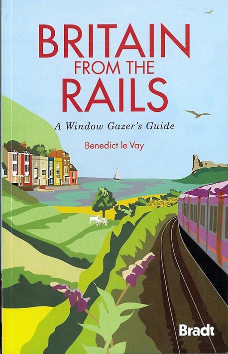 BRITAIN FROM THE RAILS A WINDOW GAZER'S GUIDE