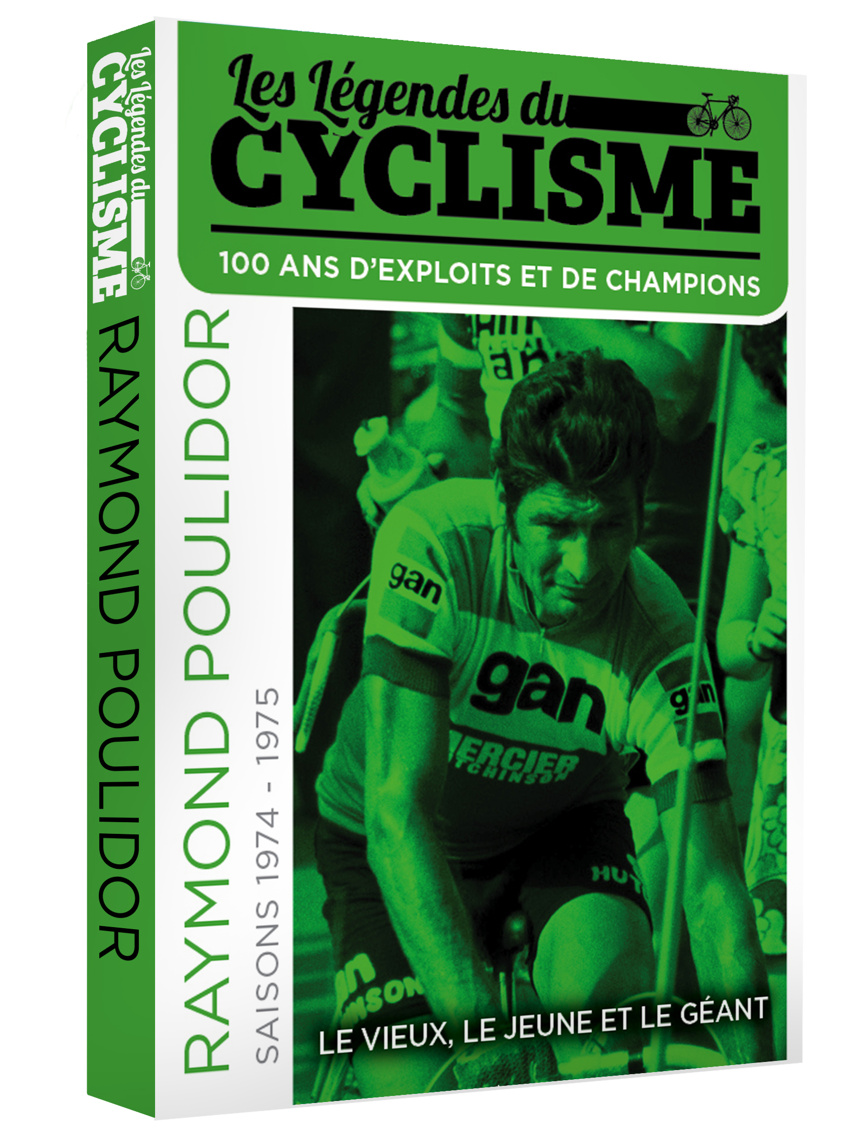 RAYMOND POULIDOR - LE VIEUX, LE JEUNE ET LE GEANT - LES LEGENDES DU CYCLISME - D