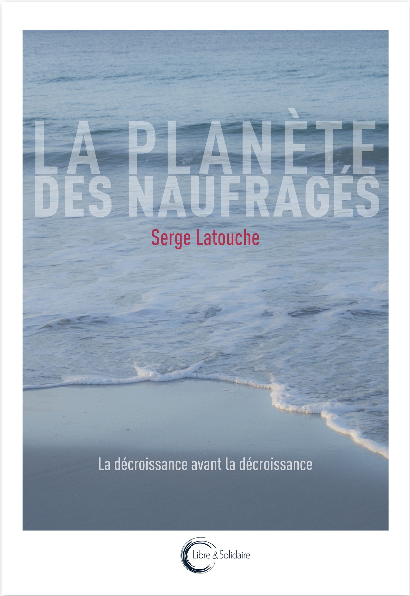 La planète des naufragés - la décroissance avant la décroissance