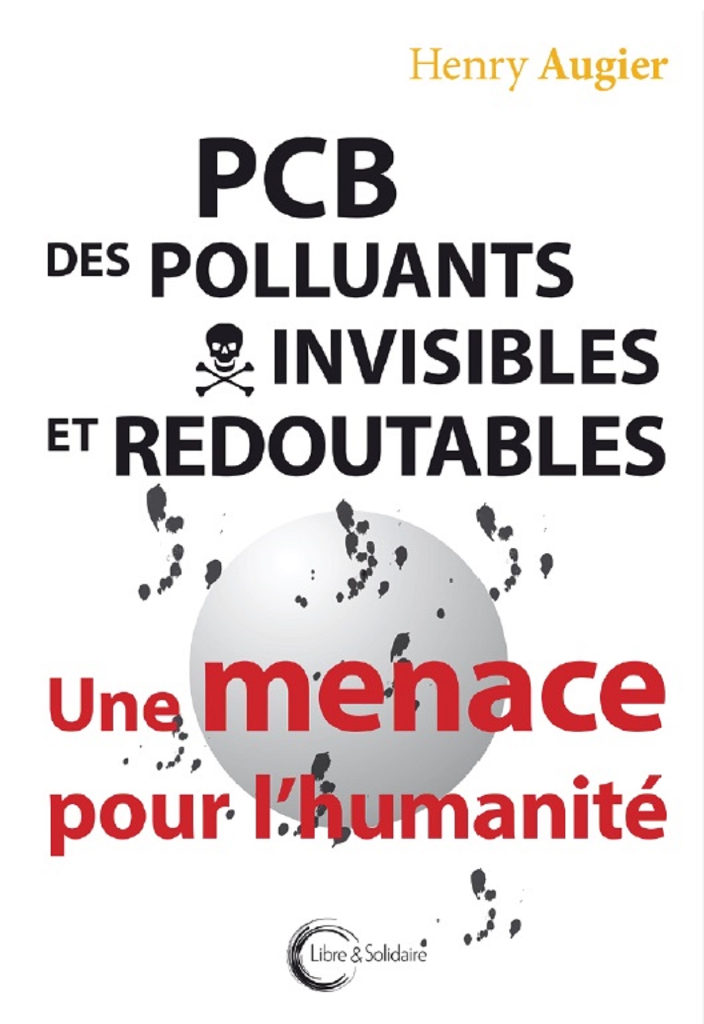 PCP des polluants invisibles et redoutables - une menace pour l'humanité