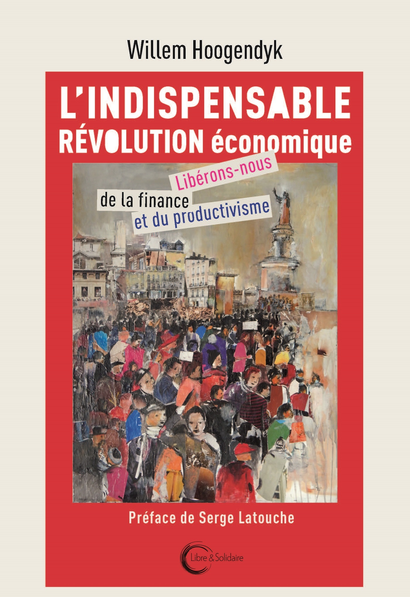 L'indispensable révolution économique - libérons-nous de la finance et du productivisme