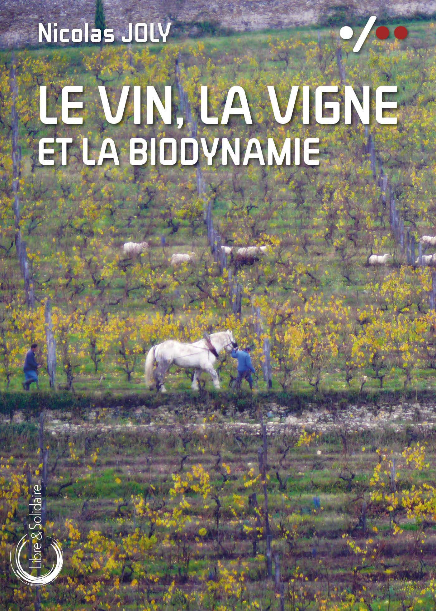 Le vin, la vigne et la biodynamie