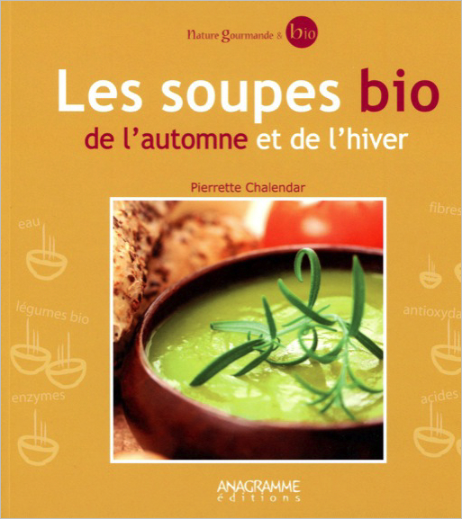 Les soupes bio de l'automne et de l'hiver