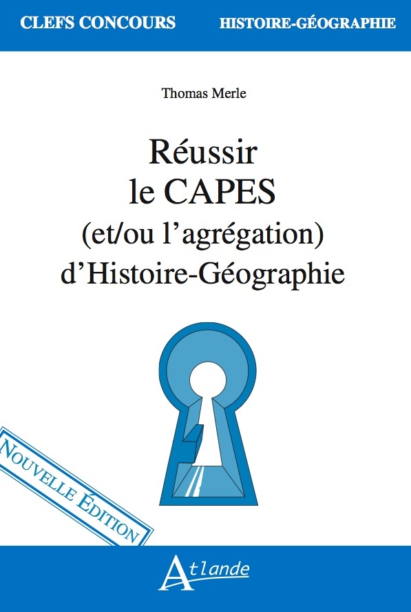 Réussir le CAPES (et/ou l'agrégation) d'Histoire-Géographie