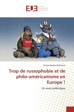Trop de russophobie et de philo-américanisme en Europe !
