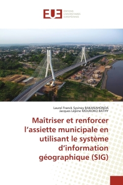 Maîtriser et renforcer l'assiette municipale en utilisant le système d'information géographique