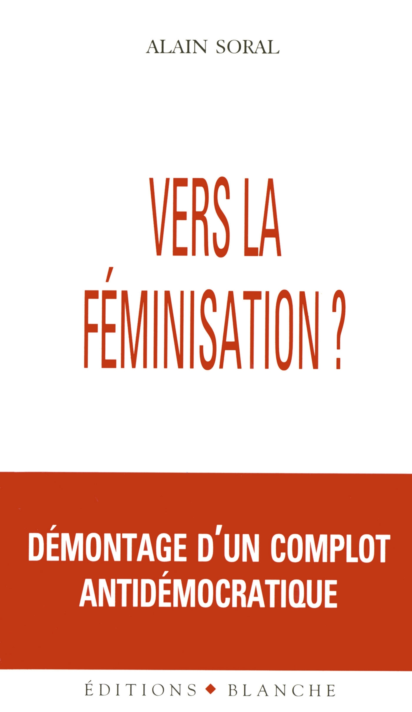 Vers la feminisation demontage d'un complot antidemocratique