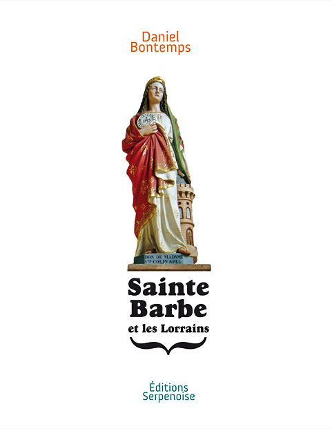 SAINTE-BARBE ET LES LORRAINS
