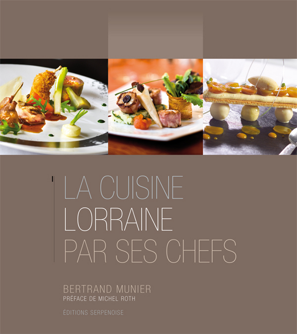 La cuisine lorraine par ses chefs