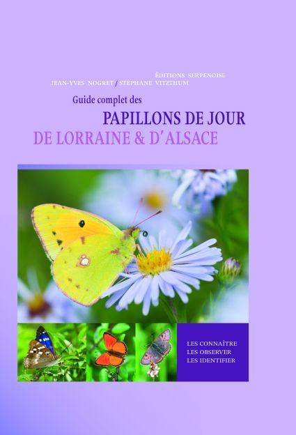 GUIDE COMPLET DES PAPILLONS DE JOUR DE LORRAINE ET ALSACE