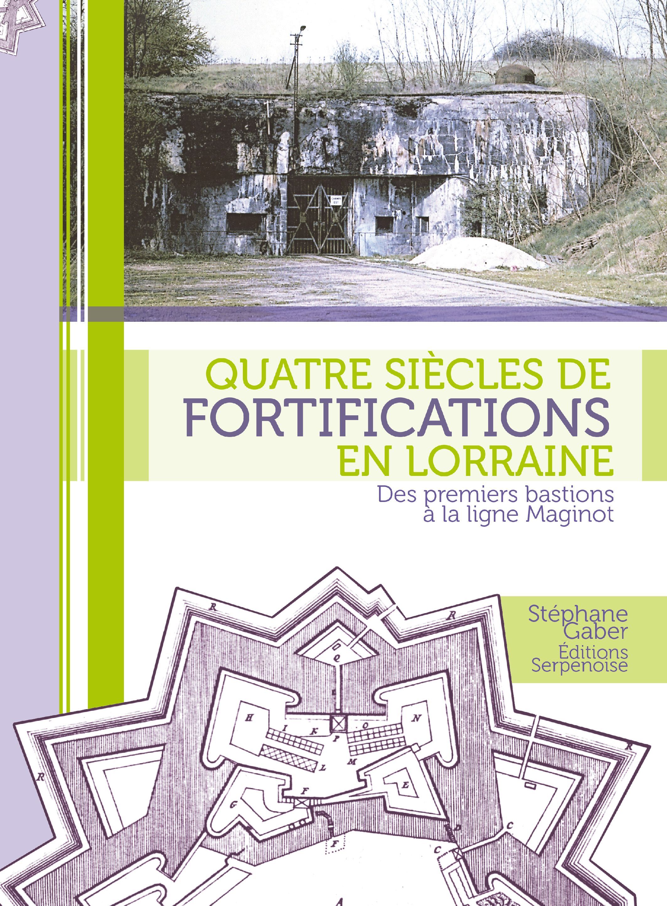 QUATRE SIECLES DE FORTIFICATIONS EN LORRAINE