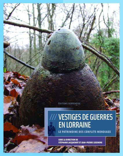VESTIGES DE GUERRES EN LORRAINE